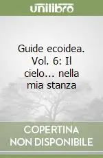 Prezzo Scontato Guide ecoidea. Vol. 6 Il cielo... nella mia stanza