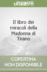 Il libro dei miracoli della Madonna di Tirano Pagamento Sicuro