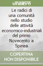 Occasione Imperdibile Le radici di una comunità nello studio delle attività economico-industriali del primo Novecento a Spinea