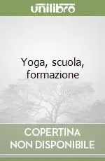 Yoga, scuola, formazione Soddisfatti O Rimborsati