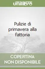 Direttamente Dal Produttore Pulizie di primavera alla fattoria