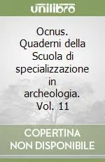Ocnus. Quaderni della Scuola di specializzazione in archeologia. Vol. 11 Quantità Limitata