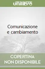 Comunicazione e cambiamento Solo Oggi
