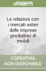Più Venduto Le relazioni con i mercati esteri delle imprese produttrici di mobili