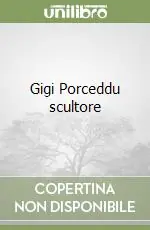 Offerta Del Giorno Gigi Porceddu scultore