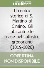 Acquista Ora Il centro storico di S. Martino al Cimino. Gli abitanti e le case nel catasto gregoriano (1819-1820)