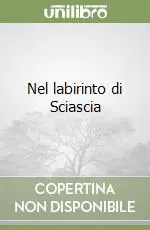 Nel labirinto di Sciascia Esclusivo