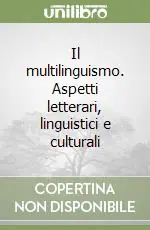 Occasione Imperdibile Il multilinguismo. Aspetti letterari, linguistici e culturali