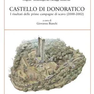 Castello di Donoratico. I risultati delle prime campagne di scavo (2000-2002) Nuova Collezione