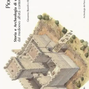 Solo Oggi Piombino. Storia e archeologia di una città dal Medioevo all‘età contemporanea. Con CD-ROM