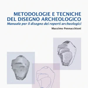 Metodologie e tecniche del disegno archeologico. Manuale per il disegno dei reperti archeologici Vendita Finale