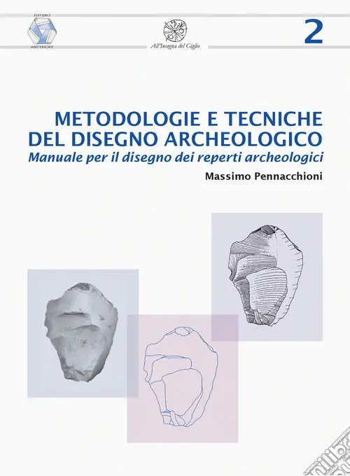 Metodologie e tecniche del disegno archeologico. Manuale per il disegno dei reperti archeologici Vendita Finale