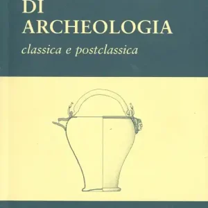 Rassegna di archeologia (2003). Vol. 20/2 Classica e postclassica Compra Online