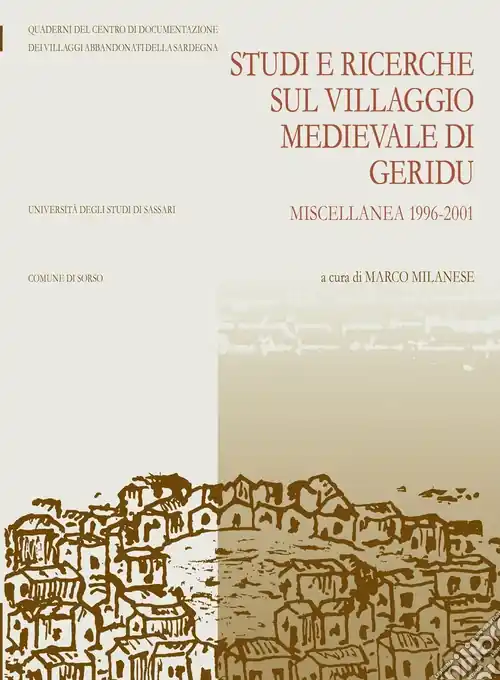 Studi e ricerche sul villaggio medievale di Geridu. Miscellanea 1996-2001 Subito Disponibile