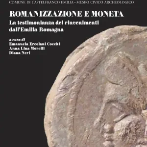 Romanizzazione e moneta. La testimonianza dei rinvenimenti dall‘Emilia Romagna Compra Oggi Stesso