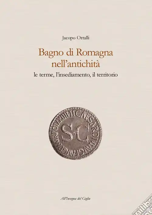 Miglior Prezzo Bagno di Romagna nell‘antichità. Le terme, l‘insediamento, il territorio