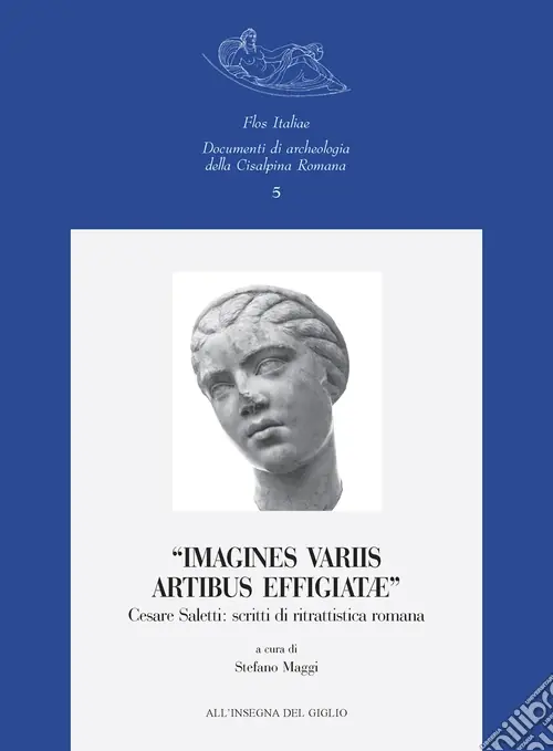 «Imagines variis artibus effigiatae». Cesare Saletti scritti di ritrattistica romana Super Prezzo