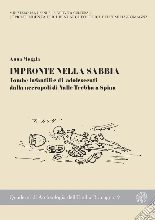 Impronte sulla sabbia. Tombe infantili e di adolescenti dalla necropoli di valle Trebba a Spina Spedito Oggi
