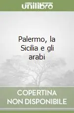 Acquista Ora Palermo, la Sicilia e gli arabi