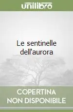 Le sentinelle dell‘aurora Professionale