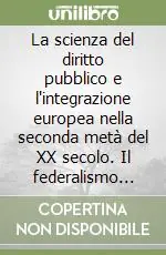 La scienza del diritto pubblico e l‘integrazione europea nella seconda metà del XX secolo. Il federalismo fiscale Quantità Limitata