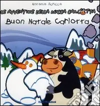 Prezzo Ridotto Carlotta e il Natale. Le avventure della mucca Carlotta