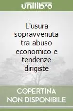 L‘usura sopravvenuta tra abuso economico e tendenze dirigiste A Buon Prezzo