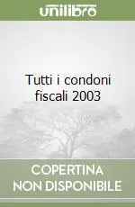 Non Perdere Tutti i condoni fiscali 2003