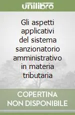 Offerta Gli aspetti applicativi del sistema sanzionatorio amministrativo in materia tributaria