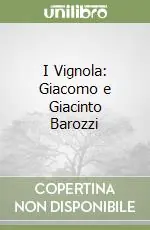 Prezzo Scontato I Vignola Giacomo e Giacinto Barozzi