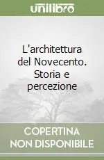 Vendita Finale L‘architettura del Novecento. Storia e percezione