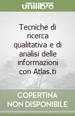 Sconto Tecniche di ricerca qualitativa e di analisi delle informazioni con Atlas.ti