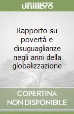 Nuovo Arrivo Rapporto su povertà e disuguaglianze negli anni della globalizzazione