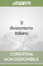 Il divisionismo italiano Prezzo Di Fabbrica