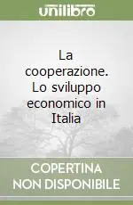 La cooperazione. Lo sviluppo economico in Italia Promo Stagionale