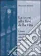 Occasione Imperdibile La cura alla fine della vita. Linee assistenziali, etiche, pastorali