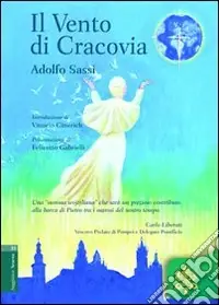 Il vento di Cracovia. Papa Wojtyla un papa per l‘umanità Soddisfatti O Rimborsati