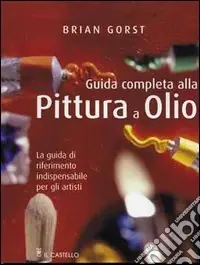 Saldi Guida completa alla pittura a olio