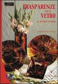 Offerta Del Giorno Trasparenze con il vetro. La tecnica claudia