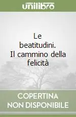 Le beatitudini. Il cammino della felicità Prezzo Basso