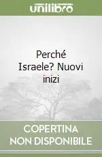 Acquista Ora Perché Israele? Nuovi inizi