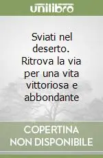 Sviati nel deserto. Ritrova la via per una vita vittoriosa e abbondante Spedito Oggi