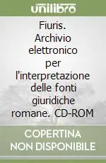 Fiuris. Archivio elettronico per l‘interpretazione delle fonti giuridiche romane. CD-ROM Prezzo Ridotto