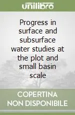 Progress in surface and subsurface water studies at the plot and small basin scale Super Prezzo