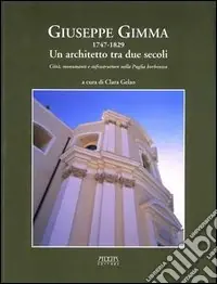 Giuseppe Gimma 1747-1829. Un architetto tra due secoli. Città, monumenti e infrastrutture nella Puglia borbonica Promozione