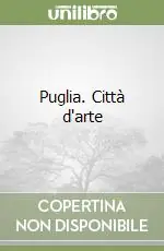 Puglia. Città d‘arte Vendita Finale