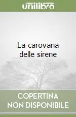 La carovana delle sirene Ordina Subito