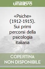 «Psiche» (1912-1915). Sui primi percorsi della psicologia italiana Popolare
