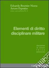Elementi di diritto disciplinare militare. Disciplina di corpo Ultimissimo Modello