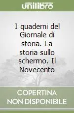 I quaderni del Giornale di storia. La storia sullo schermo. Il Novecento Reso Gratuito